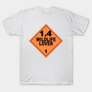 WARNING! WILDLIFE LOVER! T-Shirt